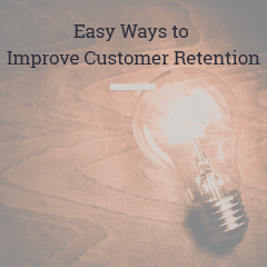 6 Tiny Tweaks to Enormously Improve Customer Retention