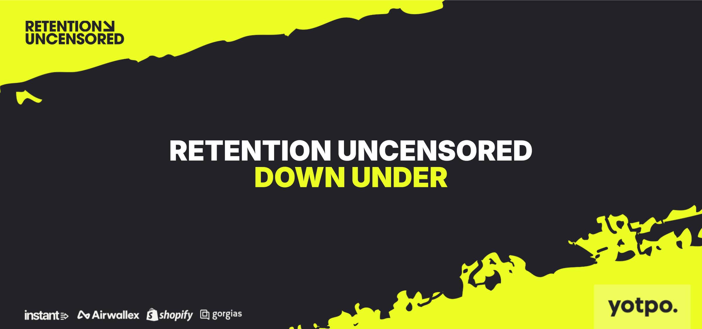 Retention Uncensored Down Under