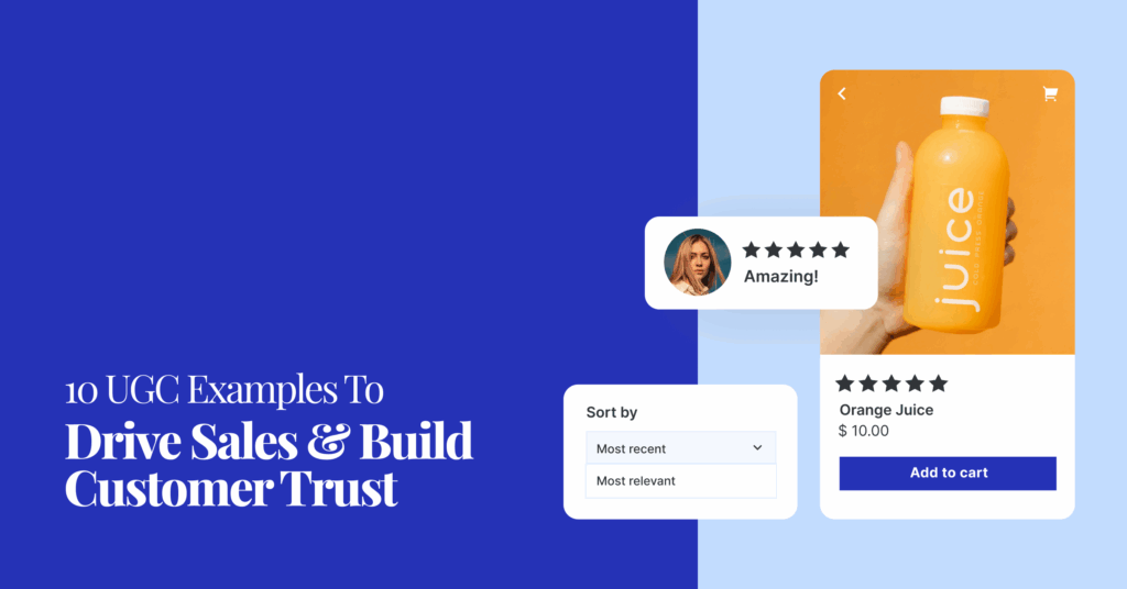10 UGC Examples To Drive Sales & Build Trust