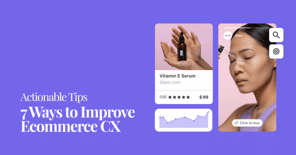 7 Ways To Improve Ecommerce Customer Experience