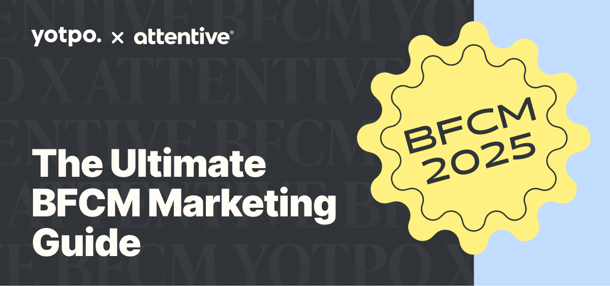 The Ultimate BFCM Marketing Guide For 2025 | Yotpo
