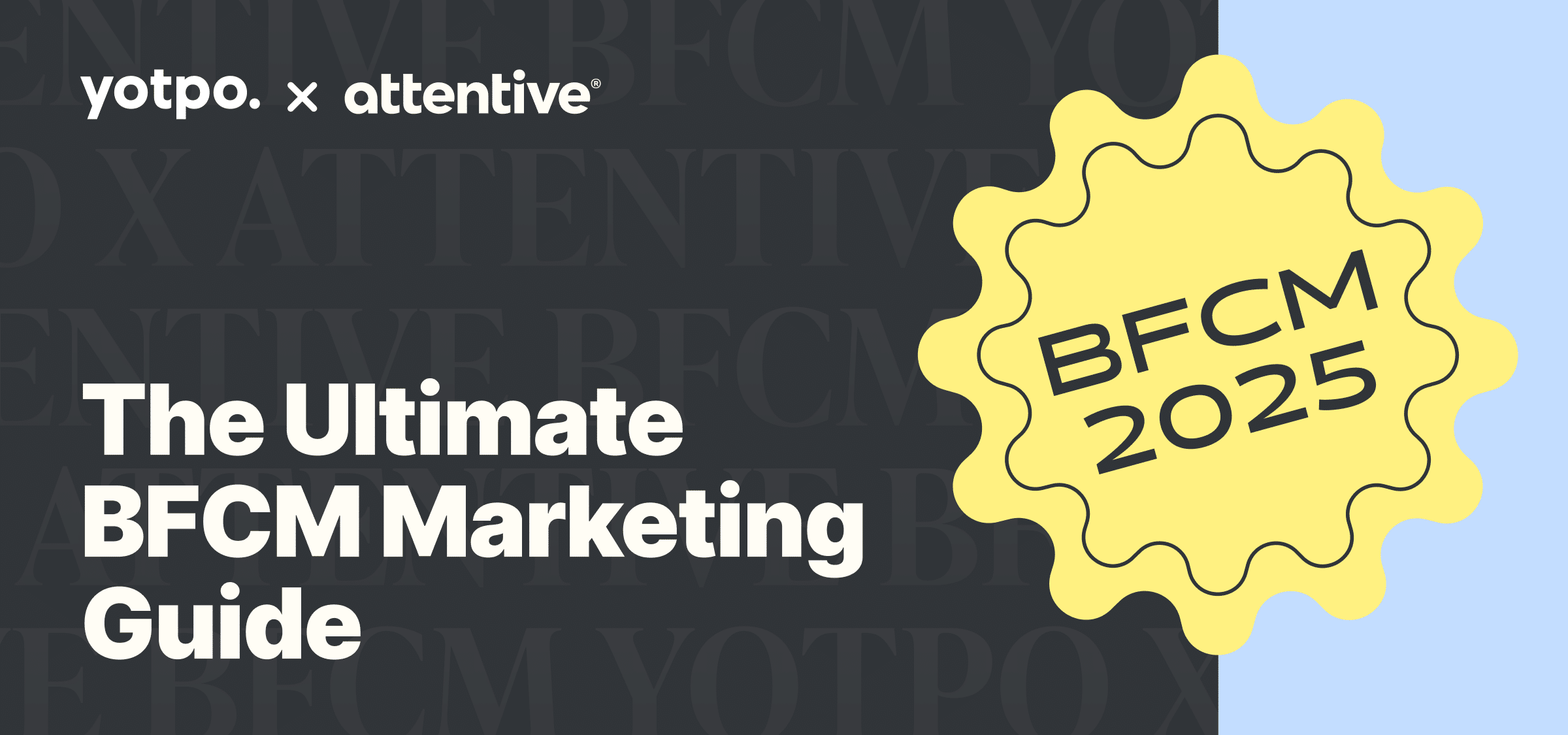 The Ultimate BFCM Marketing Guide by Yotpo & Attentive