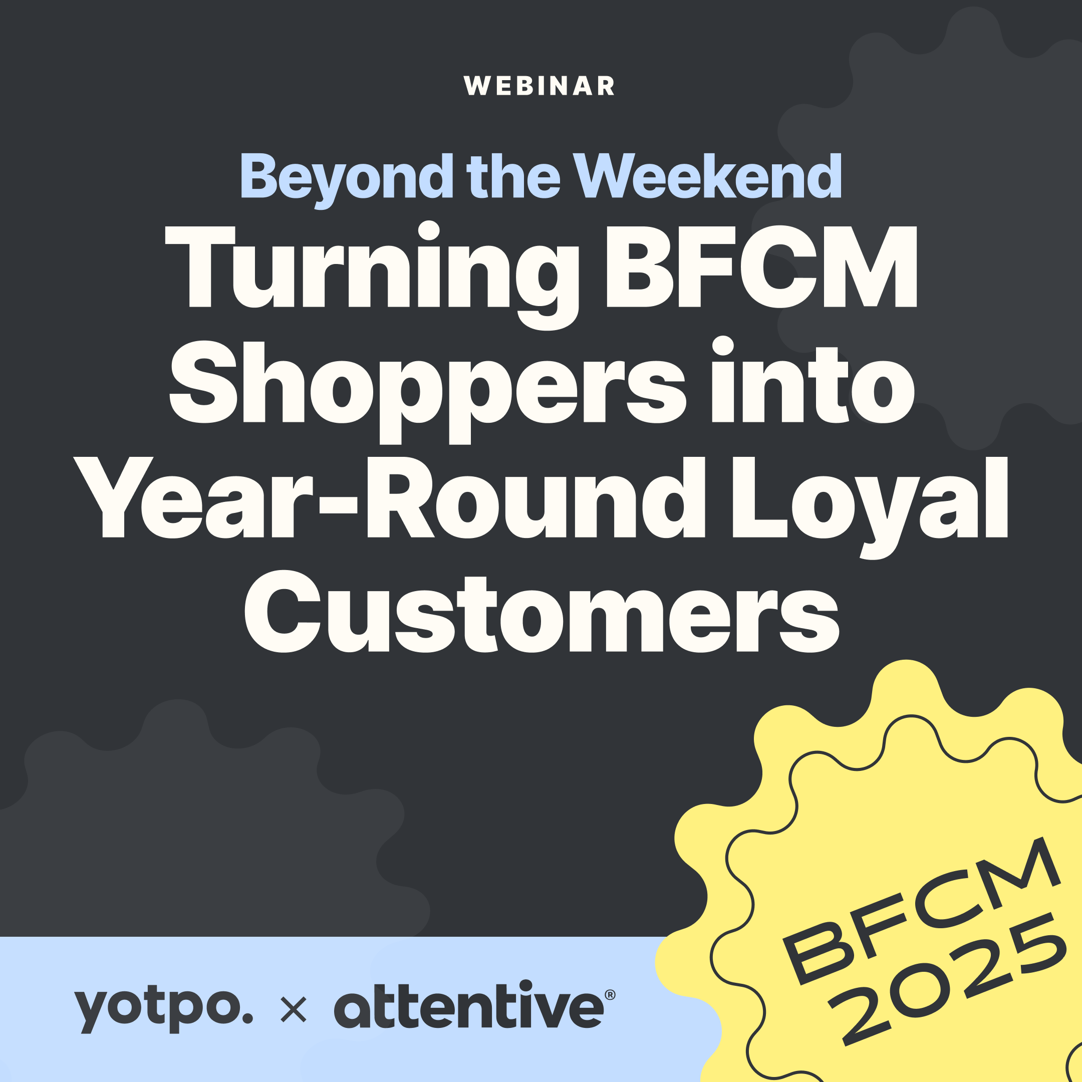 Yotpo X Attentive BFCM Webinar | Yotpo