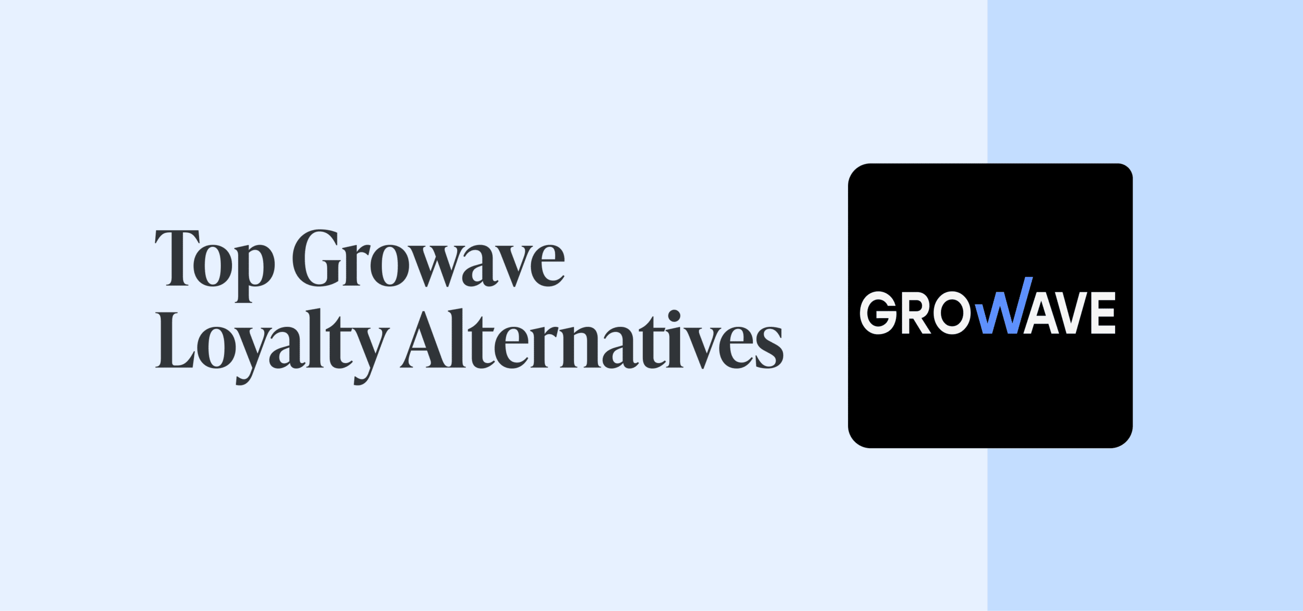 Top 8 Growave Alternatives for Your E-commerce Loyalty Program