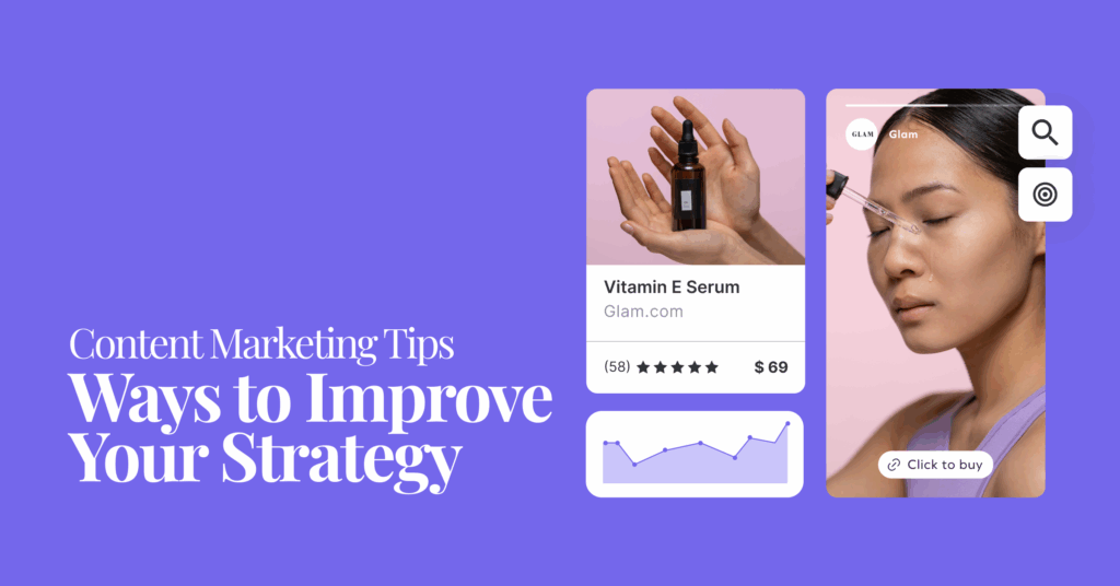 Content Marketing Tips: 10 Ways To Improve Your Strategy