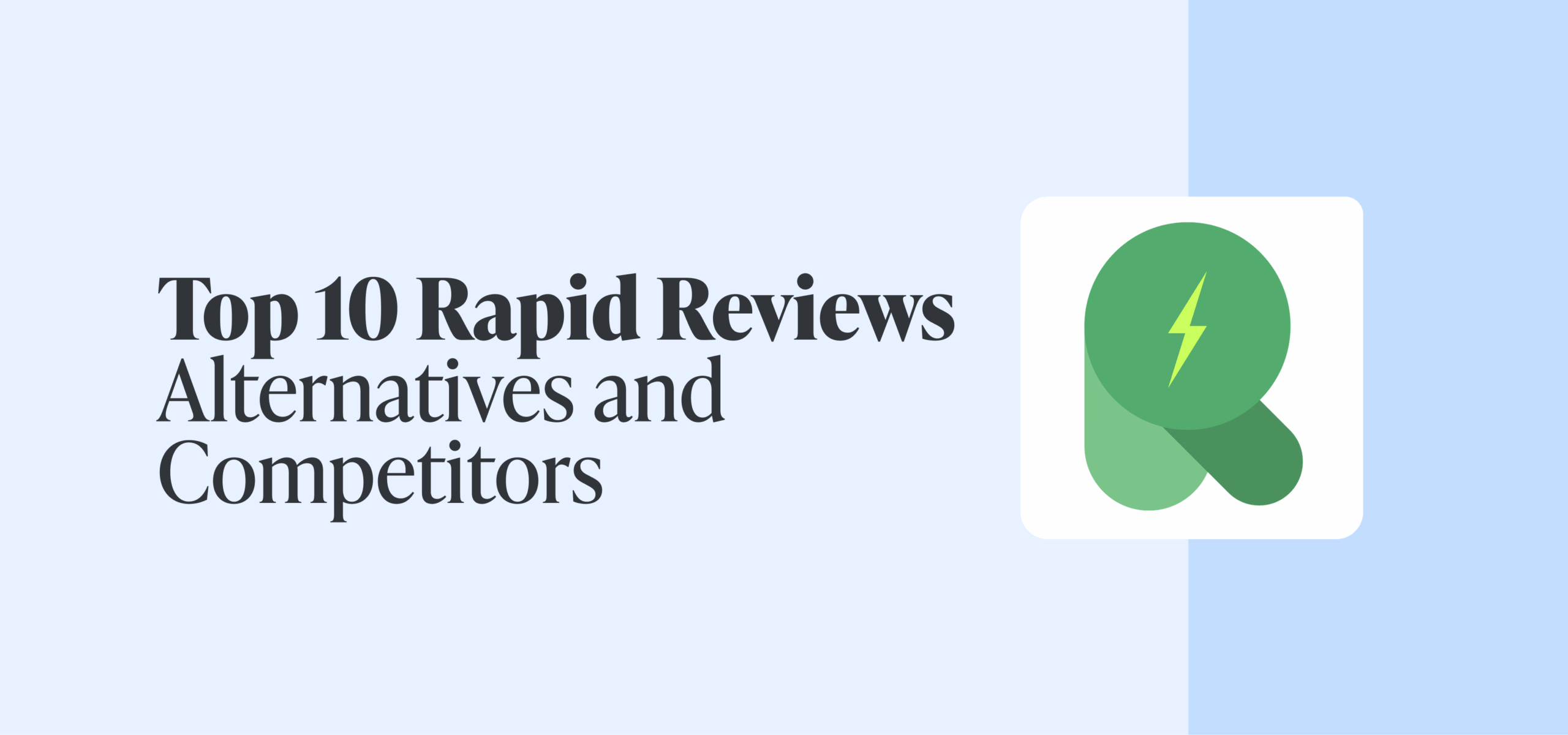 Top 10 Rapid Reviews Product Reviews Alternatives and Competitors