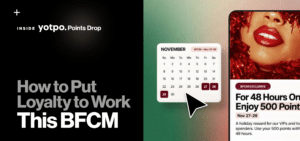 Blog Cover 11 Inside Yotpo Points Drop: How to Put Loyalty to Work This BFCM 1