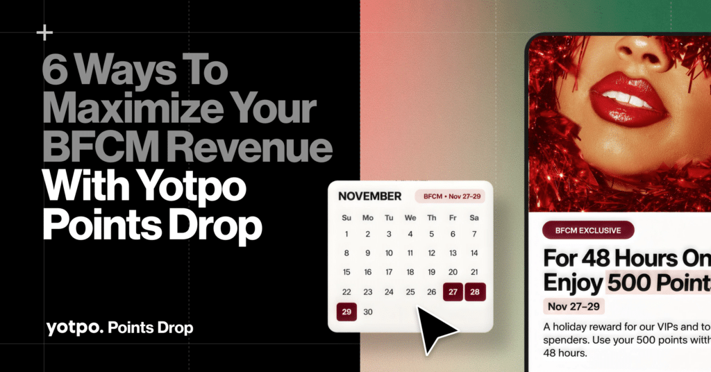 Inside Yotpo Points Drop: Put Loyalty To Work This BFCM